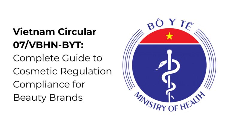 Vietnam Circular 07/VBHN-BYT: Complete Guide to Cosmetic Regulation Compliance for Beauty Brands